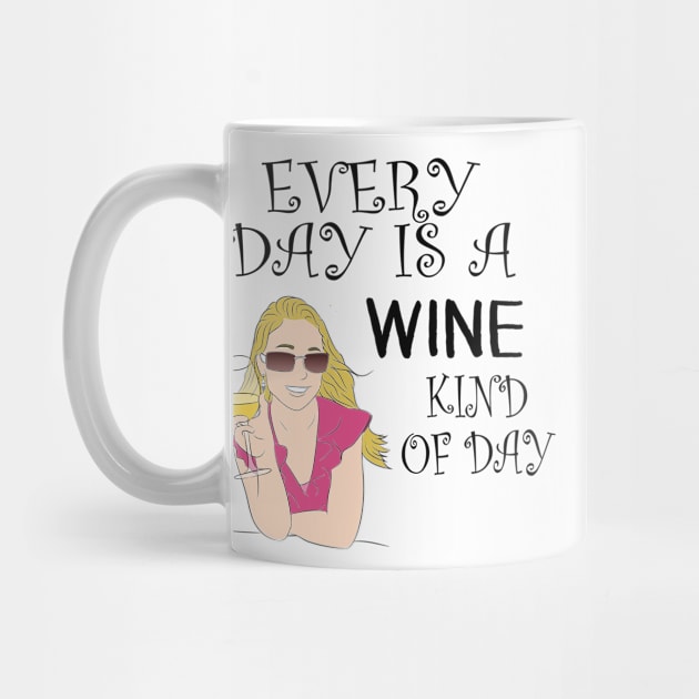 Gifts Wine Drinkers, Everyday is Wine Day by 3QuartersToday